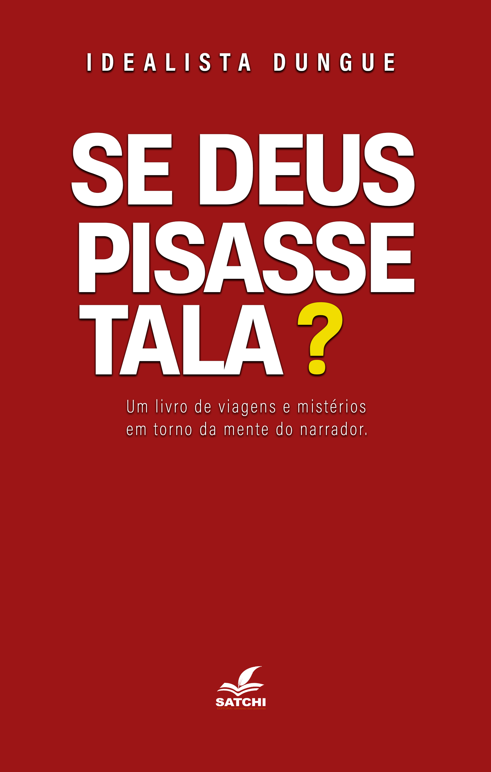 SE DEUS PISASSE TALA?